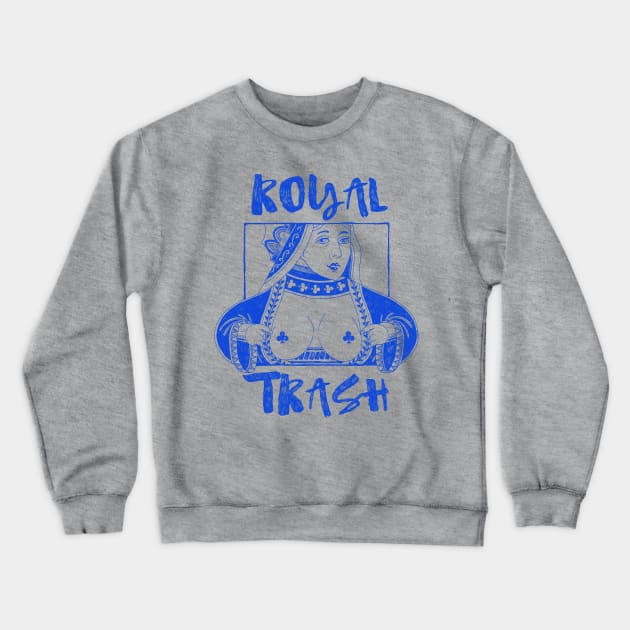 Royal Trash Queen Crewneck Sweatshirt by Meganpalmer